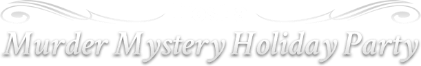 Murder Mystery Holiday Party Ideas