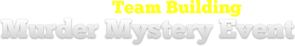 Team Building Murder Mystery Events